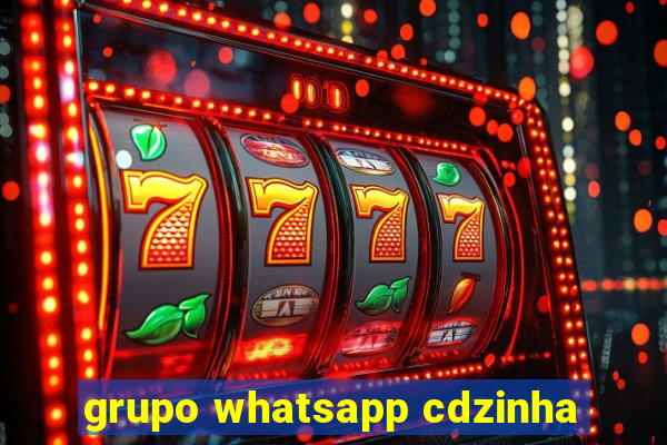 grupo whatsapp cdzinha